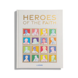 A cover image of a book titled 'Heroes of the Faith' by J.John.